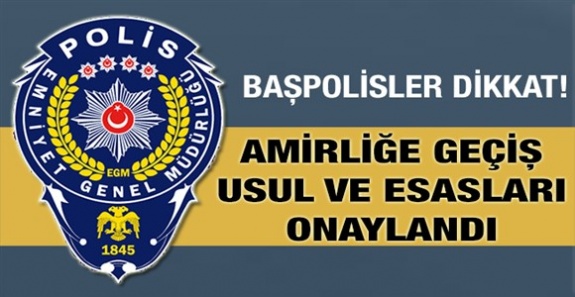 Memurlar.net haberi-  Amirliğe geçişte başpolis ve kıdemli başpolis usul ve esaslarında değişiklik