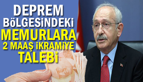 Kılıçdaroğlu, kamu personeline 2 maaş ikramiye istedi