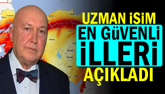 Ahmet Ercan depremde en güvenli 36 ili açıkladı