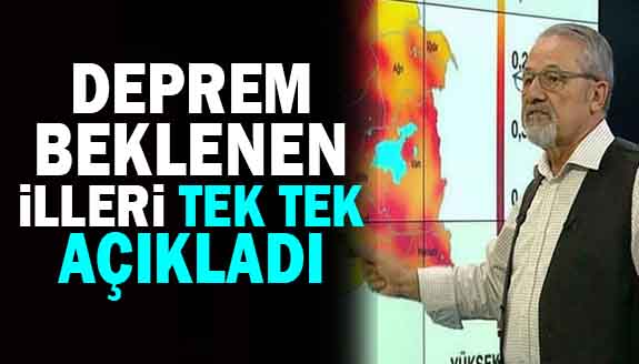 Deprem beklenen illeri teker teker sıraladı! 11 şehir..