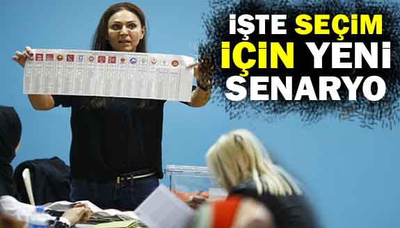 Seçim için bir olasılık daha var! İşte yeni senaryo