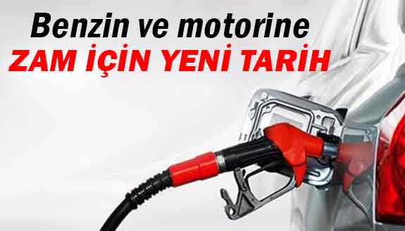 Benzin ve motorine zam için yeni tarih 14 Şubat