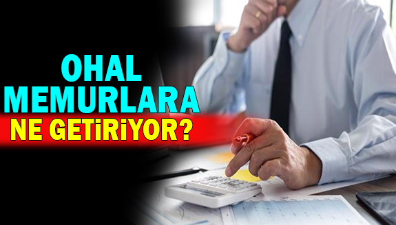 OHAL Memurlar İçin Ne Getiriyor?