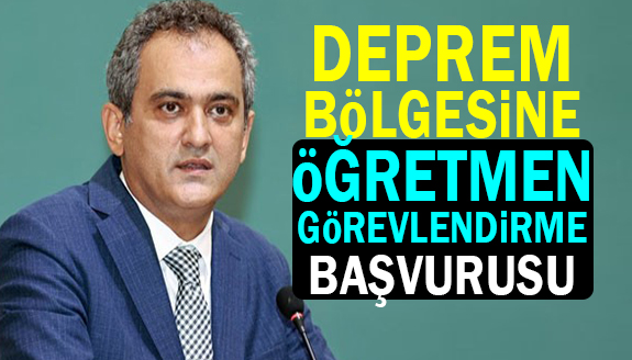 Deprem Bölgesine Öğretmen Görevlendirme MEBBİS Başvuruları Başlıyor