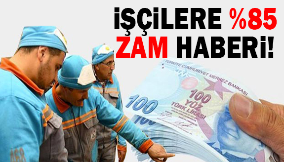 İşçilere, toplu iş sözleşmesi ile yüzde 85 oranında zam