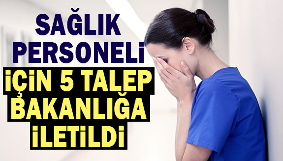 Depremzede  sağlıkçılar için 5 talep Bakanlığa iletildi