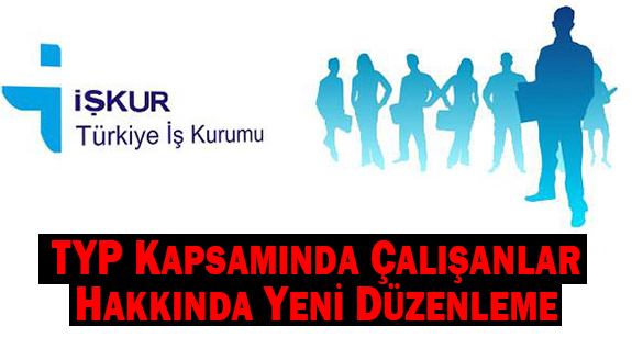 İŞKUR TYP çalışanlarına dair yeni düzenleme