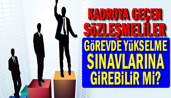 Kadroya geçen sözleşmeliler, Görevde Yükselme Sınavına başvuru yapabilecek mi?