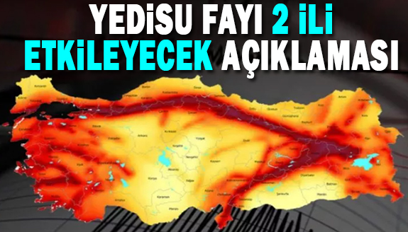 Yedisu fay hattı iki ili etkileyecek! 'Lütfen hazırlıklı olalım'