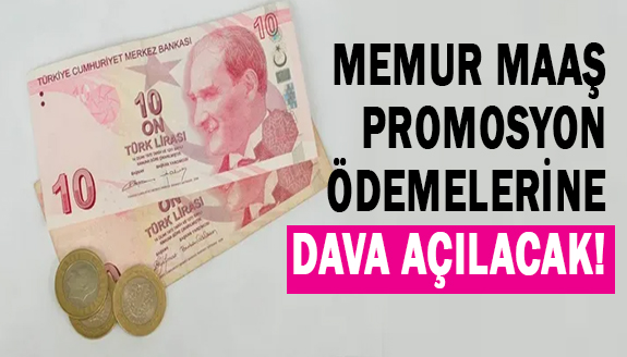 Memur maaş promosyon ödemelerine dava açılacak!