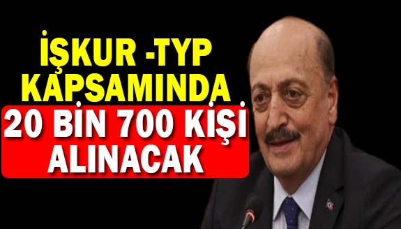 Bakan açıkladı! TYP kapsamında 20 bin 700 kişi alınacak