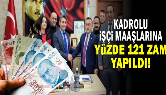 Belediye çalışanlarının maaşlarına yüzde 121 zam yapıldı!