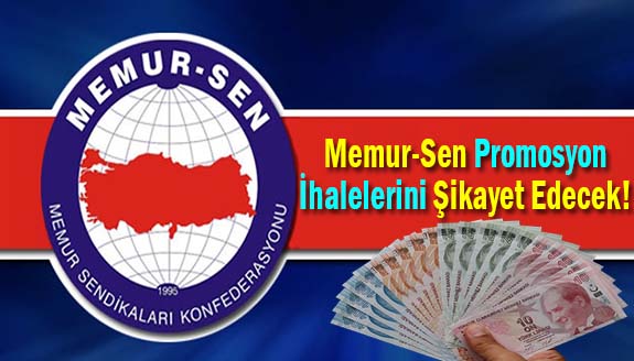 Memur-Sen promosyon ihalelerini şikayet edecek