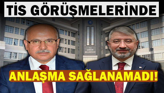 Toplu İş Sözleşmesinde anlaşma sağlanamadı