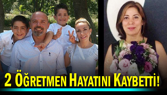 Öğretmen İbrahim Akay ve Belgin Saral hayatını kaybetti