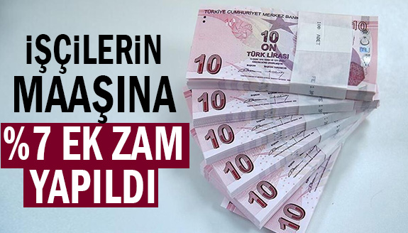 İşçi maaşlarına, yüzde 8 ek zam yapıldı!