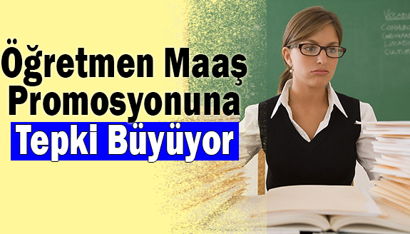 İlçedeki Öğretmen Promosyonuna Tepki Büyüyor