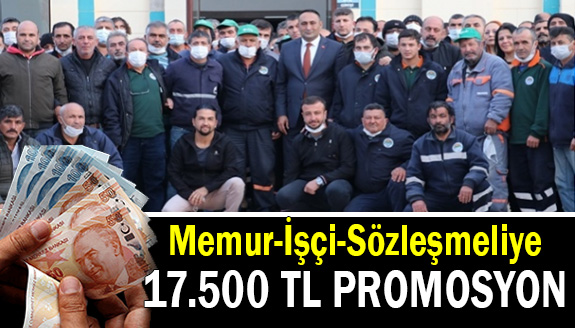 Memur, işçi ve sözleşmeli personele 17 bin 550 TL promosyon ödenecek!