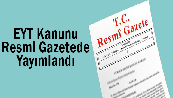 İşte Resmi Gazetede yayımlanan EYT Kanunu tam metni!