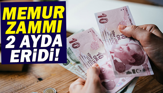 Enflasyona göre, iki ayda memur zammı eridi