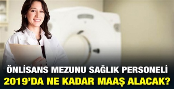 Her derece kademede önlisans mezunu sağlık personeli 2019 maaş listesi