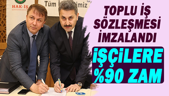 Toplu iş sözleşmesi imzalandı! Maaşlarda yüzde 90 artış!