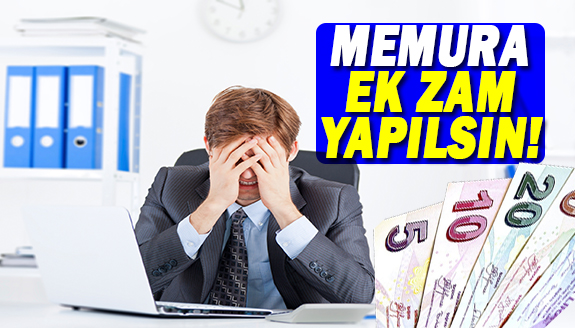 Memur ve emekliye ek zam yapılmalıdır