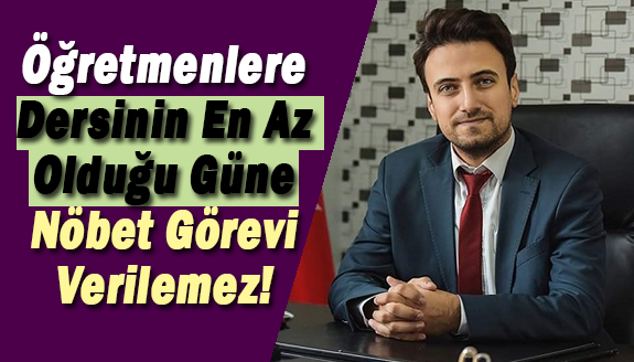 Ortaokul Öğretmenlerine Dersinin En Az Olduğu Güne Nöbet Görevi Verilemez Sedat DEĞER Açıklık Getirdi