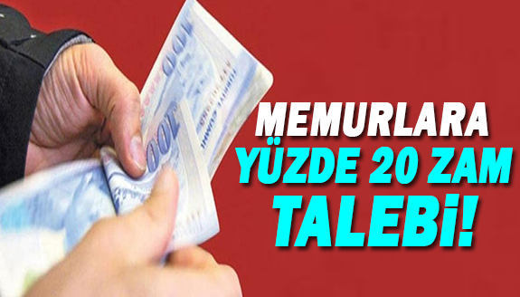 Memurlara yüzde 20 seyyanen zam talebi