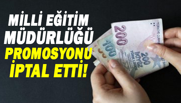 İl Milli Eğitim Müdürü promosyon ihalesini iptal etti!