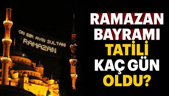 2023 Ramazan Bayramı tatili kaç gün?