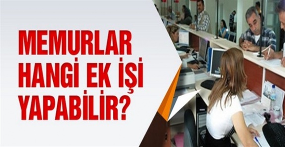 Devlet memuru hangi ek işleri yapabilir? İşte 657'deki düzenleme