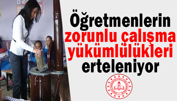 Öğretmenlerin zorunlu çalışma yükümlülüklerine erteleme!