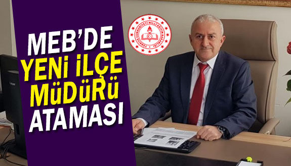 MEB'de liyakatlı atama! Şube Müdürü, İlçe Milli Eğitim Müdürü atandı