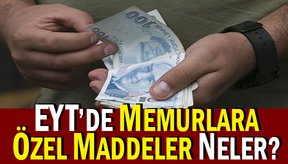 EYT'li yeniden memur olabilir mi? İşte EYT'de memurlara özel maddeler