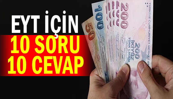 10 soru 10 cevap işte EYT hakkında merak edilenler