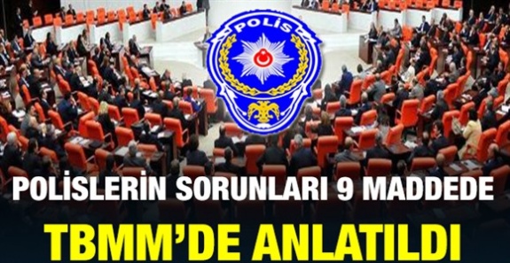 Polislerin talepleri 9 maddede TBMM'de dile getirildi