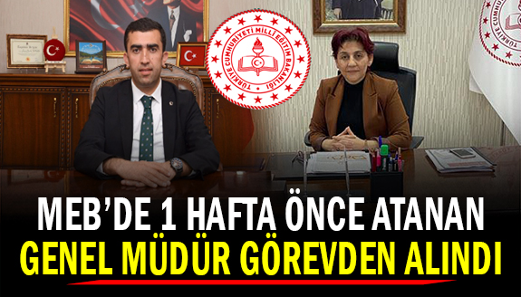 MEB'de bir hafta önce atanan genel müdür görevden alındı, yerine atama yapıldı