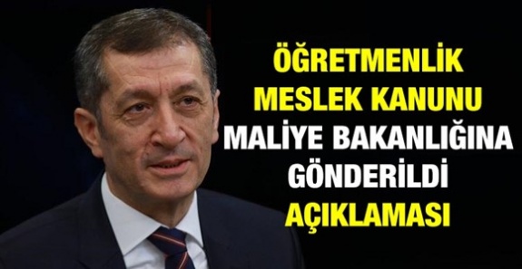 Öğretmenlik Meslek Kanunu Maliye Bakanlığı'na Gönderildi Açıklaması