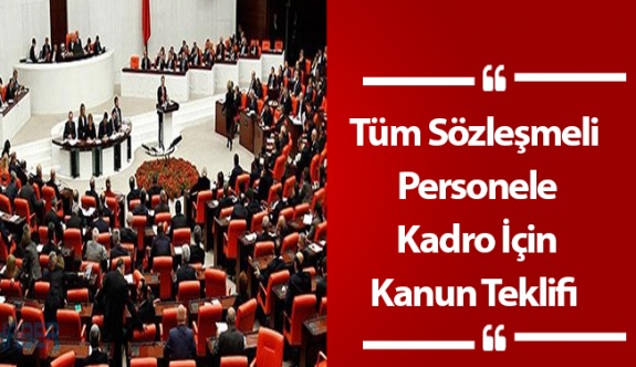 Tüm sözleşmeli personele ve 5393 sayılı kanun kapsamında çalışanlara kadro için kanun teklifi