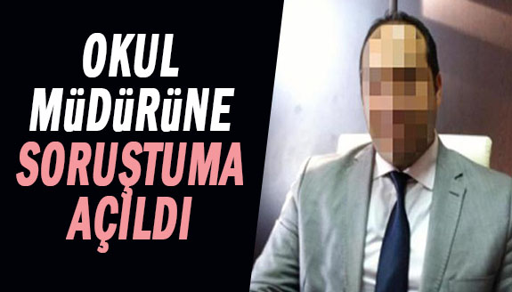 İl milli eğitim, veli ile ilişki yaşayan eski müdüre soruşturma başlattı!