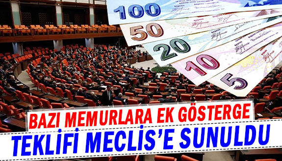 Bazı memurlara ek gösterge teklifi Meclis'e sunuldu!