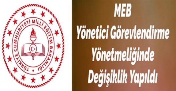 MEB yönetici görevlendirme esasları yine değişti (09 Şubat 2019)