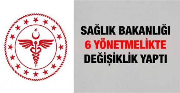 Sağlık Bakanlığı 6 önemli yönetmelikte değişiklik yaptı