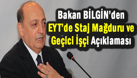 Bakan'dan EYT'de staj mağduru ve geçici işçiler açıklaması