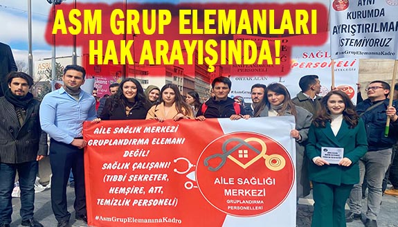 ASM Grup Elamanları Hak Arayışında!