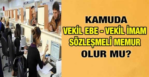 Sendikalardan çağrı! Kamuda vekil ebe, vekil imam, sözleşmeli personel mi olur?