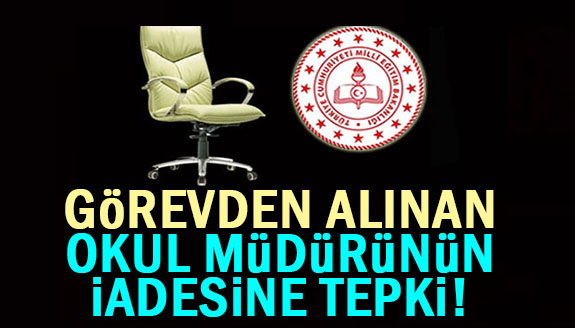 Görevden alınan okul müdürün iadesine tepki!