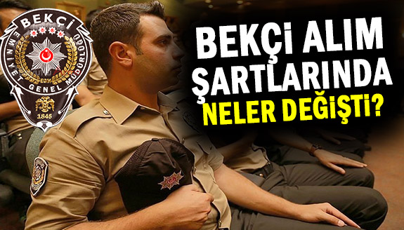 Emniyet bekçi alım yönetmeliğinde hangi değişikler yapıldı?