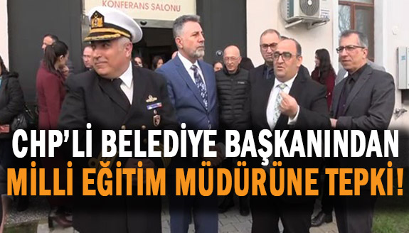 CHP'li Belediye Başkanından Milli Eğitim Müdürü’ne tepki